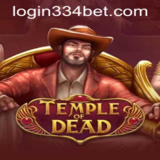 Explore the Mysteries of TempleofDead and Access 334bet PH Login